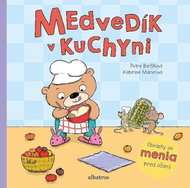 Medvedík v kuchyni: Obrázky sa menia pred očami - Kniha