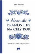 Slovenské pranostiky na celý rok: Múdrosti našich predkov, ktoré prežili stáročia - Kniha