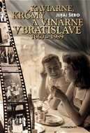 Kaviarne, krčmy a vinárne v Bratislave 1960-1989 - Kniha