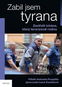 Zabil jsem tyrana: Zastřelil tchána, který terorizoval rodinu - Kniha