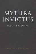 Mythra Invictus: O údele človeka - Kniha