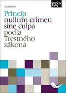 Princíp nullum crimen sine culpa podľa Trestného zákona - Kniha