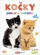 Kočky Pohlaď si zvířátko - Kniha