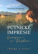 Pútnické impresie Európou a Ruskom: Blogy z ciest - Kniha