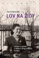 Lov na Židy: Zrada a vražda v Němci okupovaném Polsku - Kniha