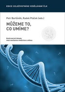 Můžeme to, co umíme?: Kontroverzní témata mezi současnou medicínou a etikou - Kniha
