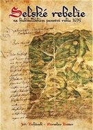 Selské rebelie: na hukvaldském panství roku 1695 - Kniha