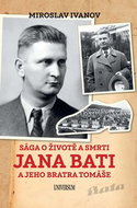 Sága o životě a smrti Jana Bati a jeho bratra Tomáše - Kniha