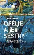 Ofélie a její sestry: Motiv utonulé dívky v evropské a české poezii - Kniha