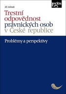 Trestní odpovědnost právnických osob v České republice: Problémy a perspektivy - Kniha