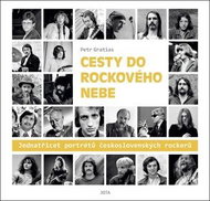 Cesty do rockového nebe: Jednatřicet portrétů československých rockerů - Kniha