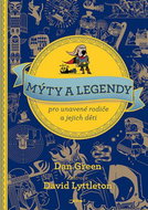 Mýty a legendy pro unavené rodiče a jejich děti - Kniha