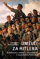 Umělci za Hitlera: Kolaborace a snaha o sebezáchovu v nacistickém Německu - Kniha