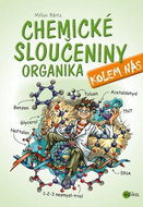 Chemické sloučeniny kolem nás Organika - Kniha