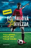 Fotbalová hvězda: Tvůj zápas, tvoje hra, tvoje volba - Kniha