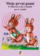 Moje první psaní: Uvolňovací cviky s říkadly pro 1. ročník - Kniha