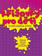 Křížovky pro děti: hustokrutopřísný luštění - Kniha