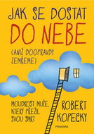 Jak se dostat do nebe: aniž doopravdy zemřeme - Kniha