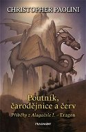 Poutník, čarodějnice a červ: Příběhy z Alagaësue I. - Eragon - Kniha
