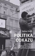 Politika odkazu: Jan Palach a Oskar Brüsewitz jako političtí mučedníci - Kniha