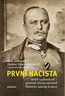 První nacista: Erich Ludendorff: Generál, který umožnil Hitlerův nástup k moci - Kniha