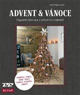 Advent a Vánoce: Elegantní dekorace z přírodních materiálů - Kniha
