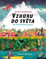 Vzhůru do světa: 20 neuvěřitelných výprav - Kniha