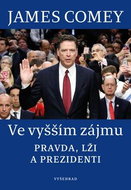 Ve vyšším zájmu: Pravda, lži a prezidenti - Kniha