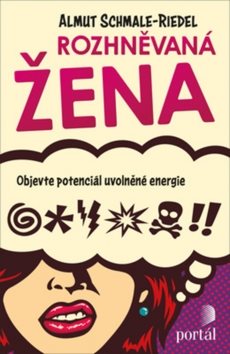 Rozhněvaná žena: Objevte potenciál uvolněné energie - Kniha - Main image