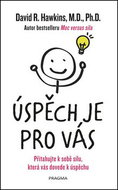 Úspěch je pro vás: Přitahujte k sobě sílu, která vás dovede k úspěchu - Kniha