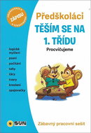 Předškoláci Těším se na 1. třídu: Zábavný pracovní sešit, procvičujeme - Kniha