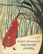 Bratři Grimmové Nejkrásnější pohádky - Kniha