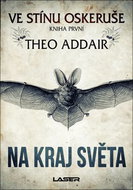 Ve stínu oskeruše: kniha první Na kraj světa - Kniha