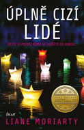 Úplně cizí lidé: Dejte si pozor, komu se svěříte do rukou - Kniha