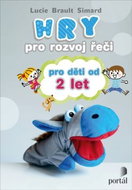 Hry pro rozvoj řeči pro děti od 2 let - Kniha