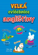 Velká cvičebnice angličtiny: Pravopis Hláskování Čtení Psaní - Kniha