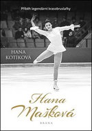Hana Mašková: Příběh legendární krasobruslařky - Kniha