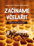 Začínáme včelařit: Příručka pro začátečníky - Kniha