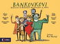 Bankovkovi: Postavy z českých bankovek v akci - Kniha