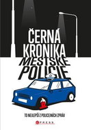 Černá kronika městské policie: To nejlepší z policejních zpráv - Kniha