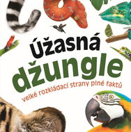 Úžasná džungle: Velké rozkládací strany plné faktů - Kniha