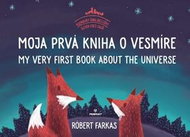 Moja prvá kniha o vesmíre: My Very Firt Book About the Universe - Kniha