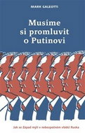 Musíme si promluvit o Putinovi: Jak se Západ mýlí v nebezpečném vládci Ruska - Kniha