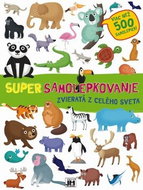 Super samolepkovanie Zvieratá z celého sveta: Viac než 500 samolepiek! - Kniha