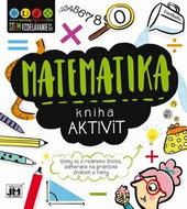 Kniha aktivít Matematika: Úlohy sú z reálneho života zamerané na praktické znalosti a fakty - Kniha