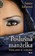 Poslušná manželka: Trnitá cesta za svobodou - Kniha
