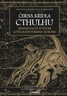 Černá křídla Cthulhu: Jednadvacet povídek Lovecraftovského hororu - Kniha