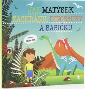 Jak Matýsek zachránil dinosaury a babičku - Kniha - Main image