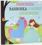 Princezna Barborka  a modrý jednorožec - Kniha