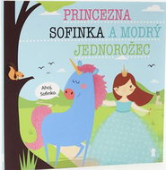 Princezna Sofinka a modrý jednorožec - Kniha
